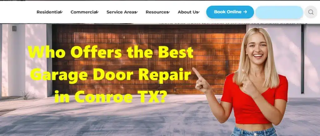 Who Offers the Best Garage Door Repair in Conroe TX?