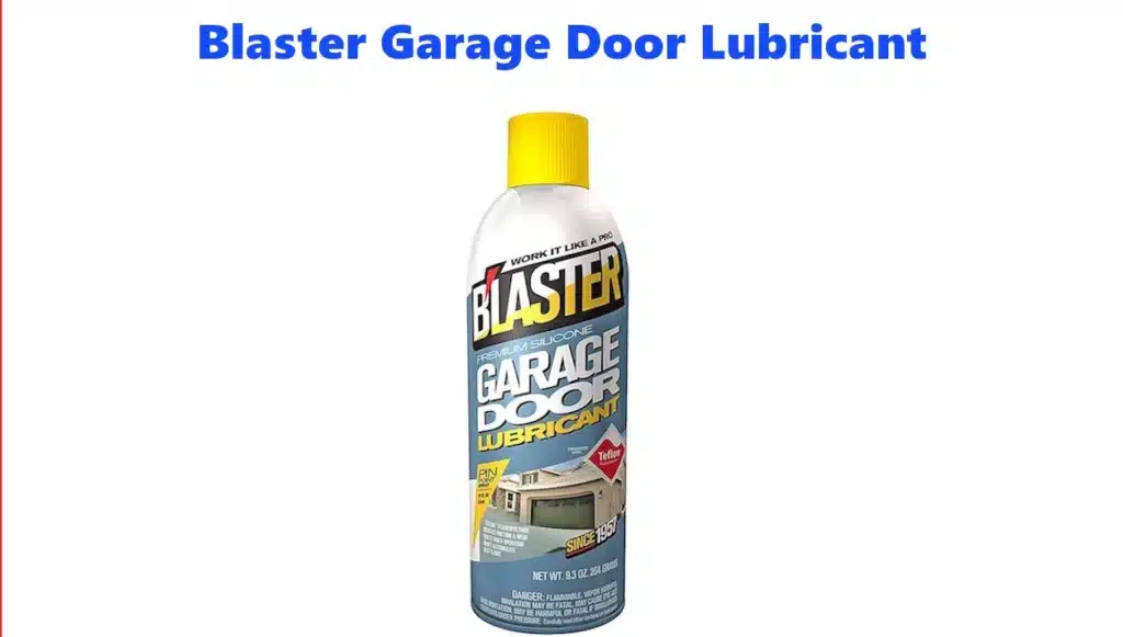 Blaster Garage Door Lubricant – Best Garage Door Lubricant for Harsh Weather and Heavy Use