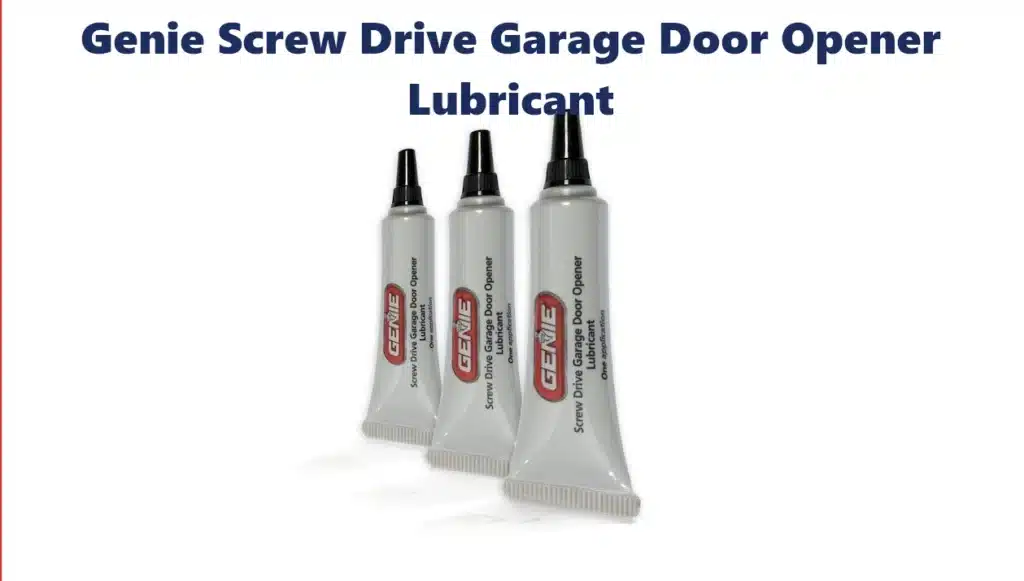 Genie Screw Drive Garage Door Opener Lubricant – Best Lubricant for Garage Door Screw Drive Openers