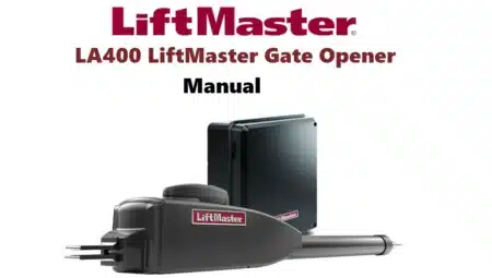 LA400 LiftMaster Gate Opener The Ultimate Homeowner’s Guide LA400 LiftMaster Gate Opener The Ultimate Homeowner’s Guide