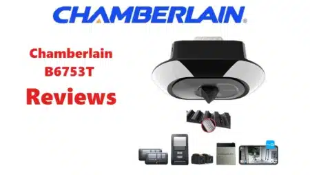 Chamberlain B6753T : Customer Experiences and Expert Opinions