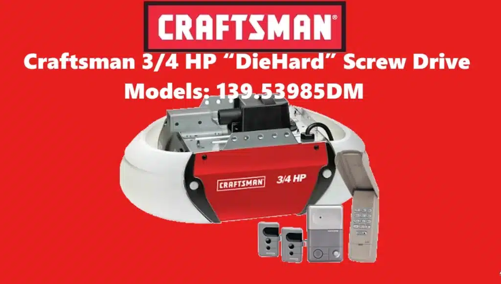 Craftsman 3/4 HP “DieHard” Screw Drive Models 139.53985DM