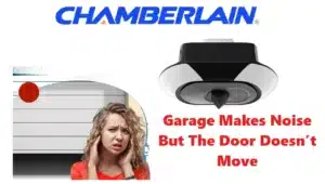 Chamberlain Garage Makes Noise But The Door Doesn’t Move