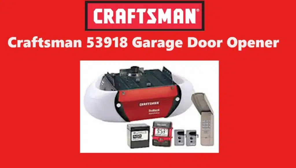 Craftsman 53918 Garage Door Opener: Owner’s Manual Craftsman 53918 Garage Door Opener: Owner’s Manual