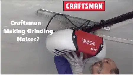 Craftsman Garage Door Opener Making Grinding Noises?