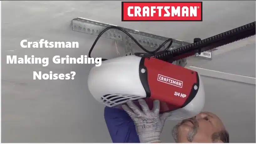 Craftsman Garage Door Opener Making Grinding Noises? Craftsman Garage Door Opener Making Grinding Noises?