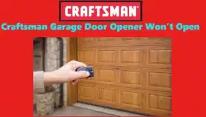Craftsman Garage Door Opener Won’t Open? Here’s What to Do